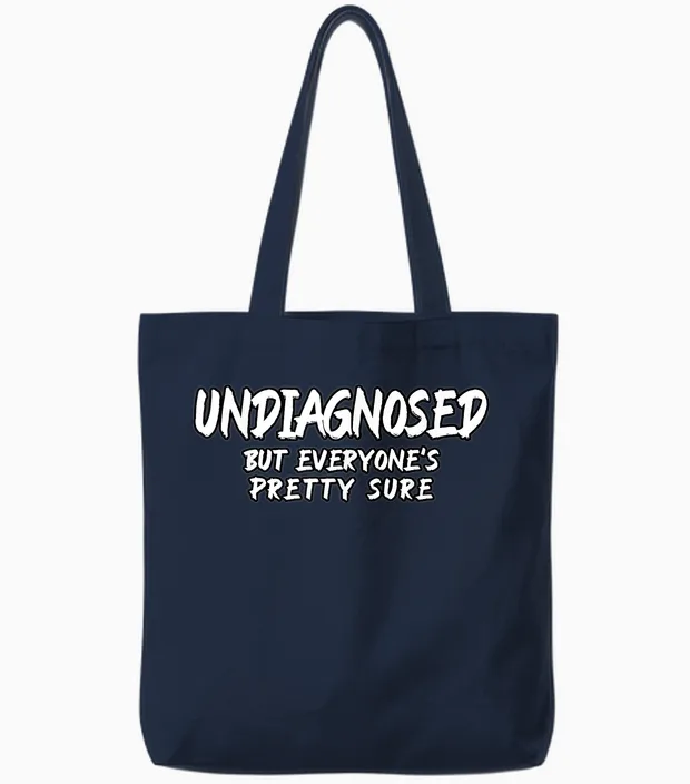 Funny Undiagnosed but Everyone's Pretty Sure Quote Unisex Erwachsene Klassisches T-Shirt Schwarz S U-Ausschnitt Ironischer Humor Psychische Gesundheit Sarkastischer Humor Tote Bags in Navy