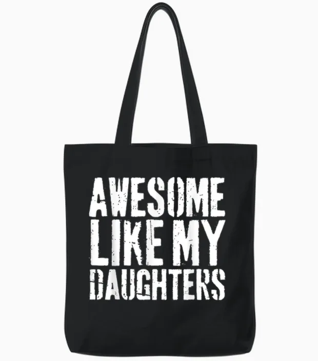 Awesome Like My Daughters Funny Father Girl Father Tote Bags in Black