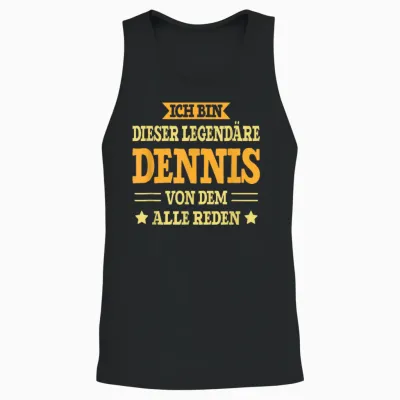 Dennis - Lustiges Vorname Namen Spruch Dennis Unisex Tank Top - Black