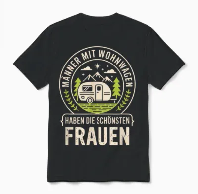 Männer Mit Wohnwagen Haben Die Schönsten Frauen Unisex T-Shirt - Black