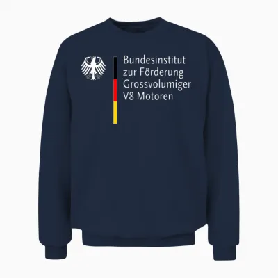 German Federal Institute for the Promotion of Large Volume V8 Engines T-Shirt, Black Unisex Sweatshirt - Navy