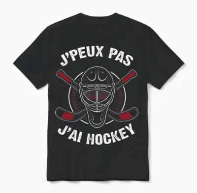 J'peux Pas J'ai Hockey Humour Funny Gift Ice Hockey T-Shirt, Black Unisex T-Shirt - Black