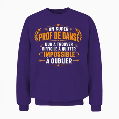 Humour Homme Départ Professeur Danse Super Prof De Danse Unisex Sweatshirt - Purple