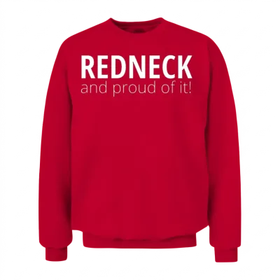 Redneck and Proud of It Unisex Sweatshirt - Red