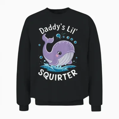 Daddy's Lil' Squirter Humour Sarcastic Whale Marine Love T-Shirt, Black Unisex Sweatshirt - Black