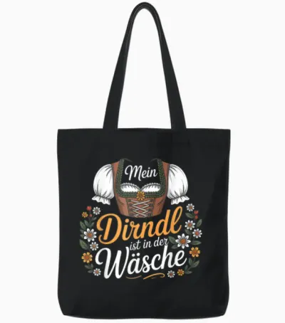 T-Shirt with German Text "mein Dirndl Ist in Der Wäsche" [german Language] Tote Bags - Black