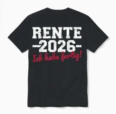Rente 2026 T-Shirt with German Text "ich Habe Fertig Rentner" Unisex T-Shirt - Black