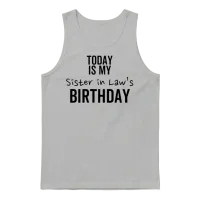 Today Is My Sister in Law's Birthday Unisex Tank Top - Ash – 1