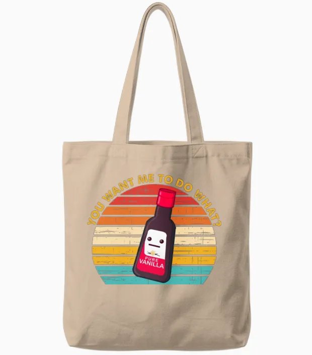 You Want Me to Do What Pure Vanilla Tote Bags in Natural
