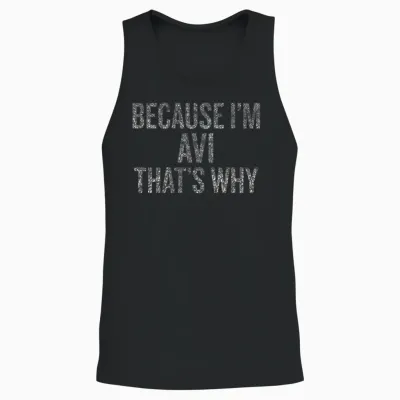 Because I'm Avi, That's Why It's Funny Unisex Tank Top - Black