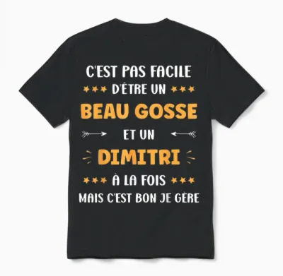 Beau Gosse Super Dimitri Boy Name Humour Dimitri T-Shirt, Black, S Unisex T-Shirt - Black
