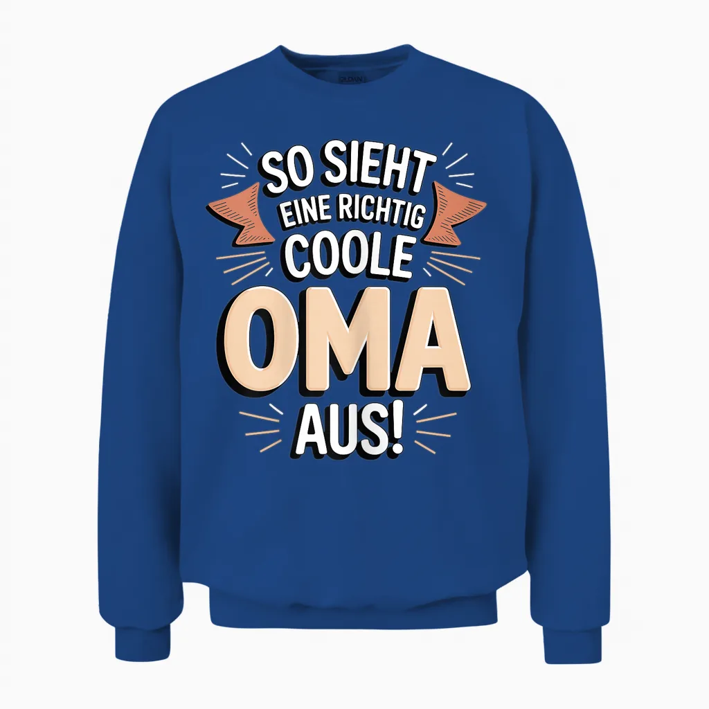 So Sieht Eine Richtig Coole Oma Großmutter Aus Unisex Sweatshirt in Royal