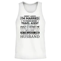 Travel Agent Funny Saying for Husband Unisex Tank Top - White – 2