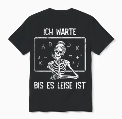 Ich Warte Bis Es Leise Ist Lehrer Lehrerin Unisex T-Shirt - Black