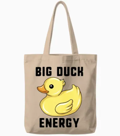 Big Duck Energy Rubber Duckie Funny Duck Hunter Tote Bags - Natural