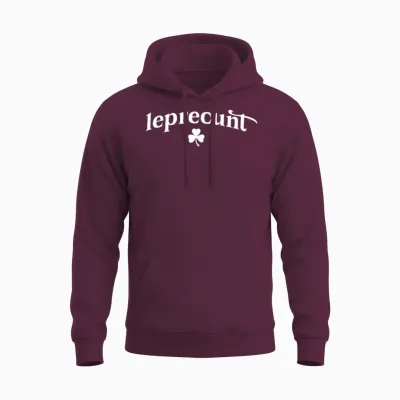 Leprecunt Irish St Patricks Day Leprechaun Shamrock Unisex Hoodie - Maroon