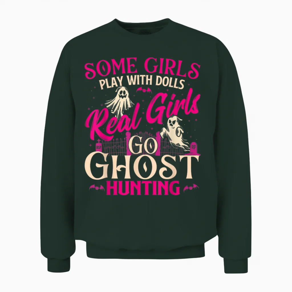 Real Girls Go Ghost Hunting - Ghosts Paranormal Researcher Unisex Sweatshirt in Forest
