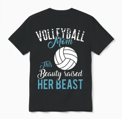 Volleyball Mom - This Beauty Raised Her Beast Unisex T-Shirt - Black