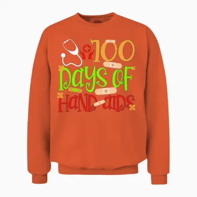 Funny 100 Days of Hand Aids,happy Nurse 100th Unisex Sweatshirt - Orange