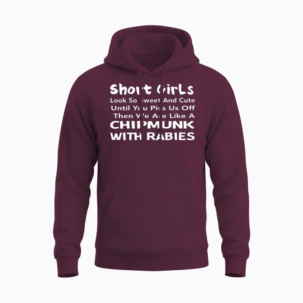 Short Girls Look So Sweet and Cute Until You Piss Unisex Hoodie in Maroon