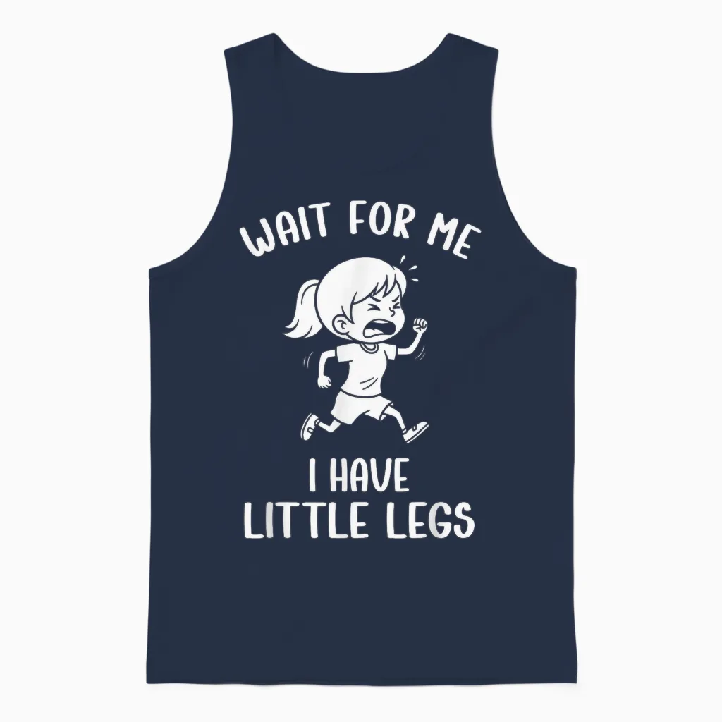 Funny Short Legs Meme Women Wait for Me - I Have Little Legs Unisex Tank Top in Navy