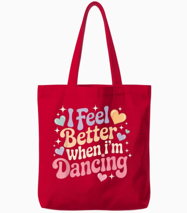 I Feel Better When I'm Dancing Tote Bags in Red