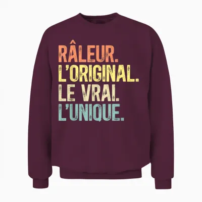 Humor Râleur the Original the True the Unique Man Vintage T-Shirt, Black, S Unisex Sweatshirt - Maroon