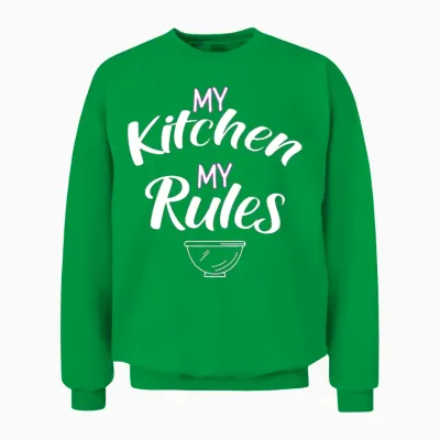My Kitchen My Rules Bakers Cooking Unisex Sweatshirt - Irish Green