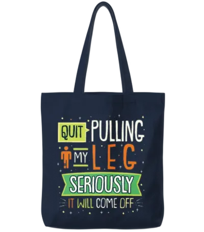 Quit Pulling My Leg Design for a Leg Amputee Tote Bags - Navy