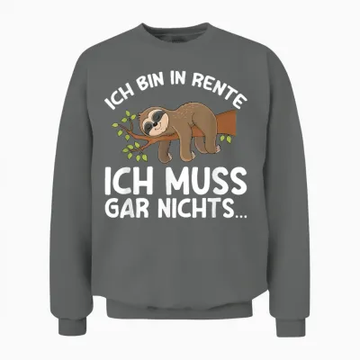 T-Shirt with German Text "ich Bin in Rente Ich Muss Gar Nichts Rentner Sloth German Language", Black Unisex Sweatshirt - Graphite Heather
