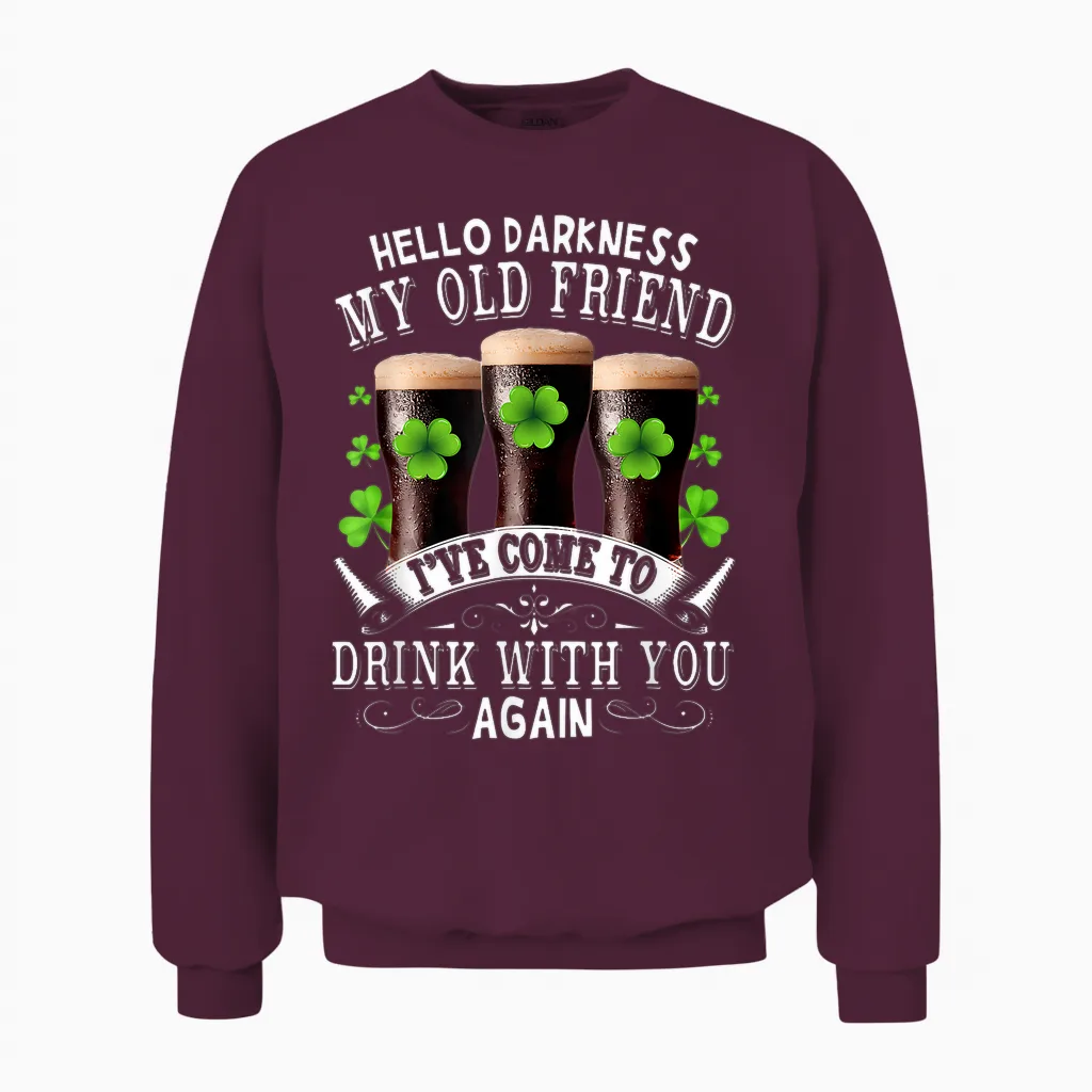 Hello Darkness My Old Friend Happy St Patrick's Day Shamrock Unisex Sweatshirt in Maroon