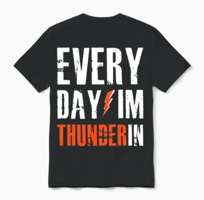 Every Day I M Thunderin Unisex T-Shirt - Black