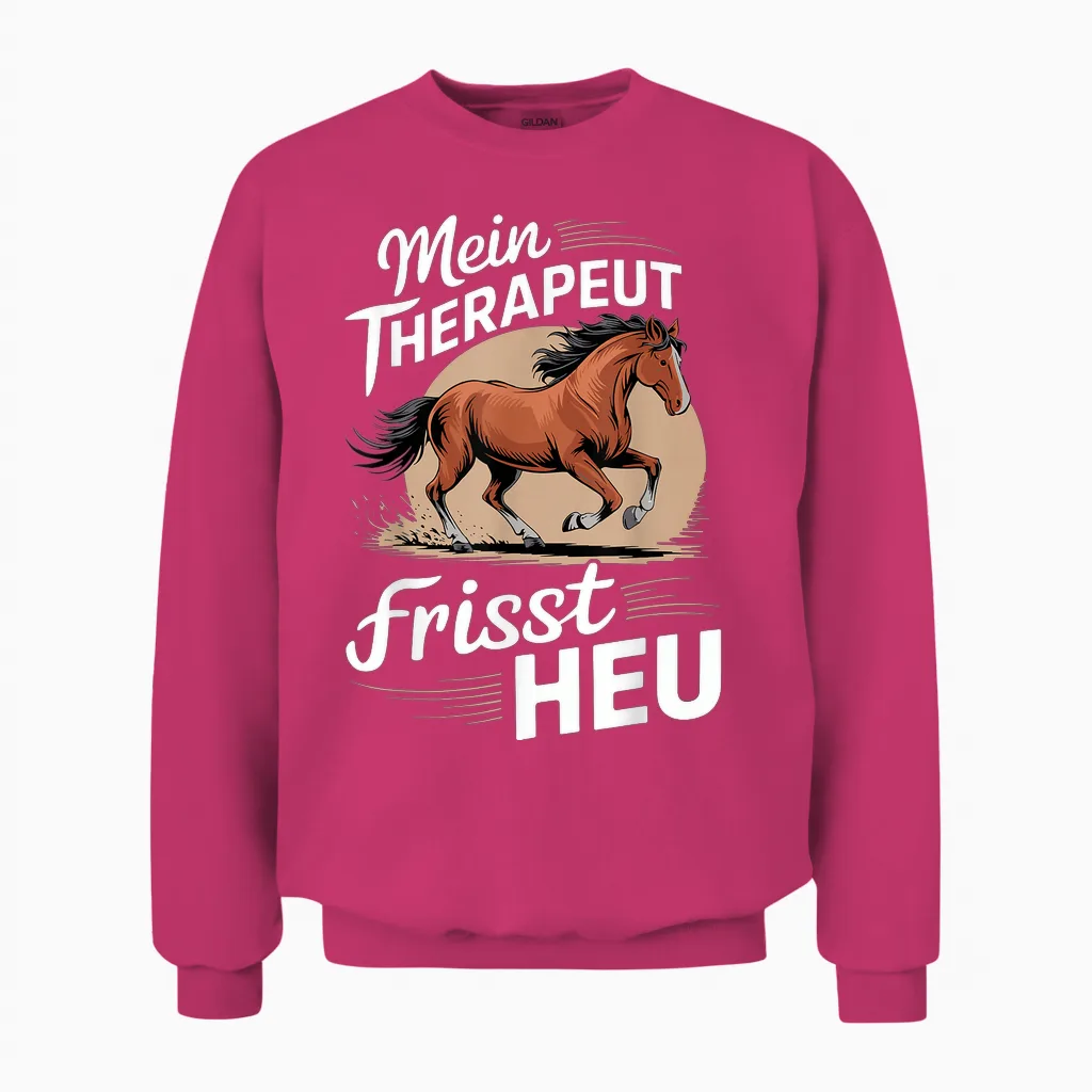 Pferdeliebhaber Pferd Damen Reiten Mein Therapeut Frisst Heu Unisex Sweatshirt in Heliconia