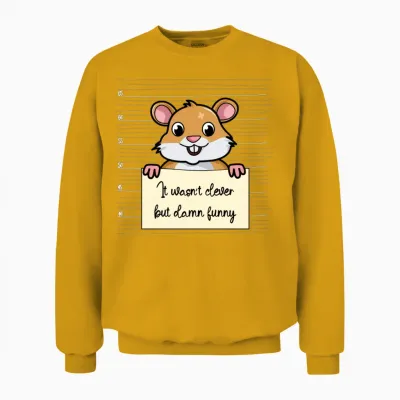 Hamster Was Not Clever but Funny Unisex Sweatshirt - Gold