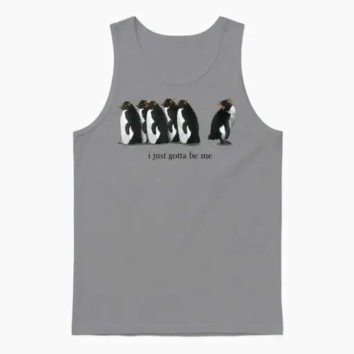 I Just Gotta Be Me Rockhopper Penguin Funny Saying Quote Unisex Tank Top in Sport Grey