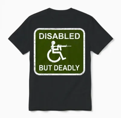 Disabled but Deadly Funny Military Graphic Unisex T-Shirt - Black