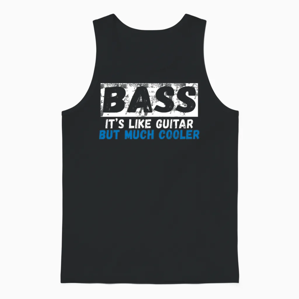 Bass It's Like Guitar but Much Cooler Unisex Tank Top in Black