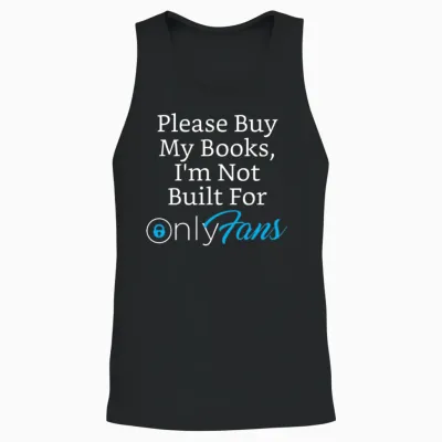 Please Buy My Books, I'm Not Built for Onlyfans Unisex Tank Top - Black