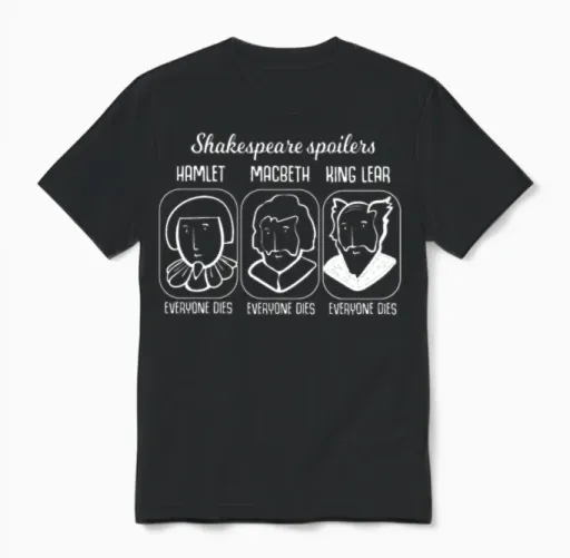 Shakespeare Quote Hamlet Spoiler Teacher Gift Unisex T-Shirt in Black