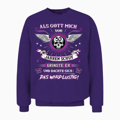 50th Birthday T-Shirt with German Text "als Gott Mich Vor 50 Jahre Schuf Grinste Er Grins", Black Unisex Sweatshirt - Purple