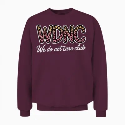 Wdnc We Do Not Care Club Leopard Funny Women Unisex Sweatshirt - Maroon