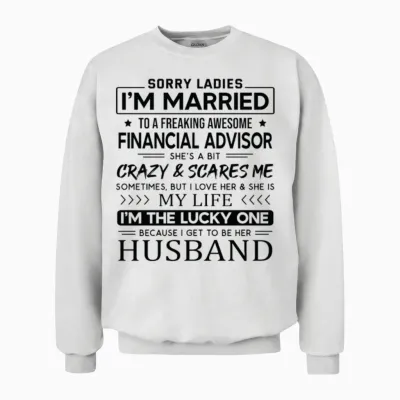 Financial Advisor Funny Saying for Husband Unisex Sweatshirt - White