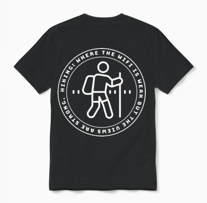 Hiking: Where the Wifi Is Weak... Unisex T-Shirt in Black