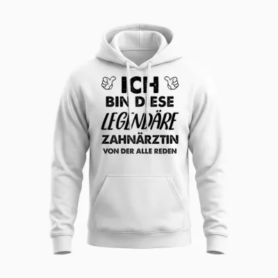 T-Shirt with German Text "ich Bin Diese Legendäre Zahnärztin" [ Unisex Hoodie - White