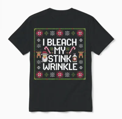 I Bleach My Stink Wrinkle Tshirt Funny Adults Gag Humor Unisex T-Shirt - Black