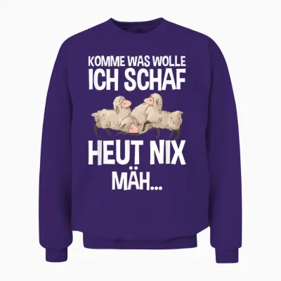 Komme Was Wolle Ich Schaf Heut Nix Mah Farmers Tired Sheep T-Shirt, Black, S Unisex Sweatshirt - Purple