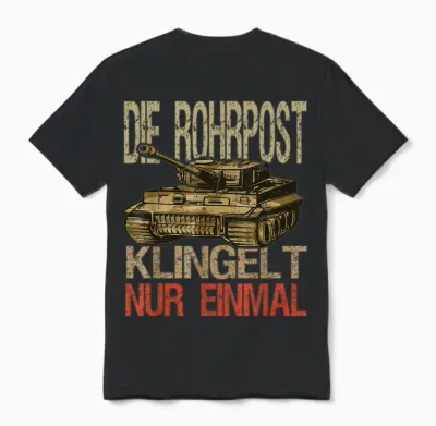 Militär Kampffahrzeuge & Bundeswehr Panzerfahrer Die Rohrpost Klingelt Nur Einmal German Tiger Tank T-Shirt, Black, Short Sleeve, Small, Classic Cut, Double Stitched Hem Unisex T-Shirt - Black