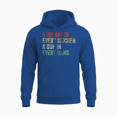 A Woman in Every Kitchen a Gun in Each Hand Funny Men and Women Unisex Hoodie - Royal