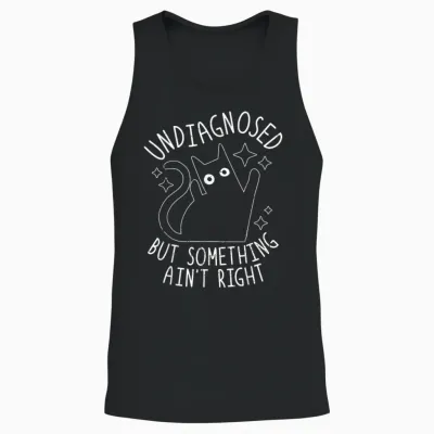 Undiagnosed but Something Ain't Right Funny Adhd Cat Humor Unisex Tank Top - Black