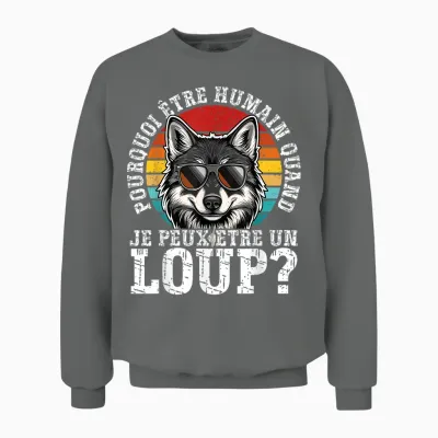 Why Be Human When I Can Be a Wolf? T-Shirt, Black, S Unisex Sweatshirt - Graphite Heather